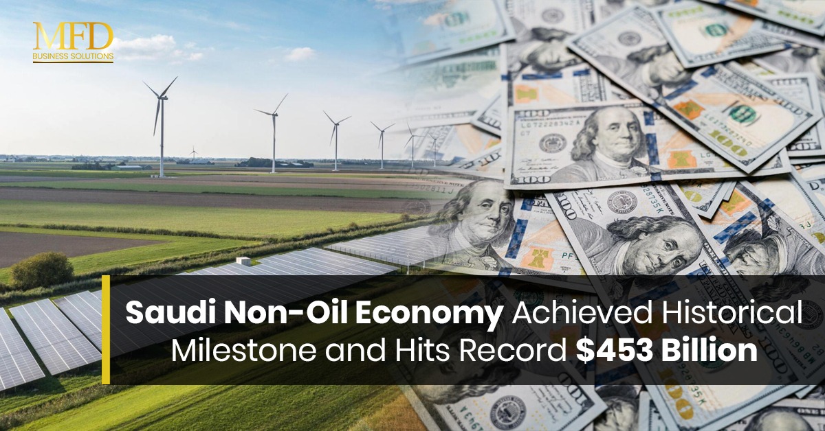 Saudi Non-Oil Economy Achieved Historical Milestone and Hits Record $453 Billion