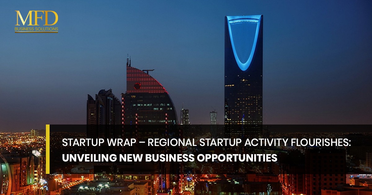 Startup Wrap – Regional Startup Activity Flourishes Unveiling New Business Opportunities