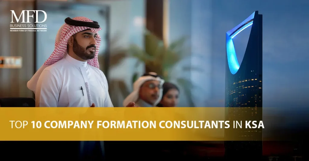 Top 10 Company Formation Consultants in KSA (MFD)