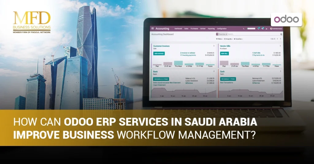 How Can Odoo ERP Services in Saudi Arabia Improve Business Workflow Management