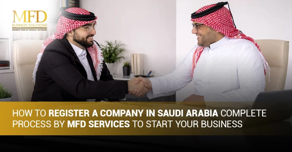 How to Register a Company in Saudi ArabiaComplete Process by MFD2