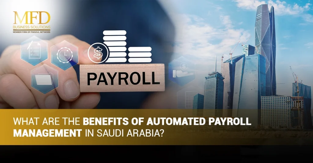 What Are the Benefits of Automated Payroll Management in Saudi Arabia2