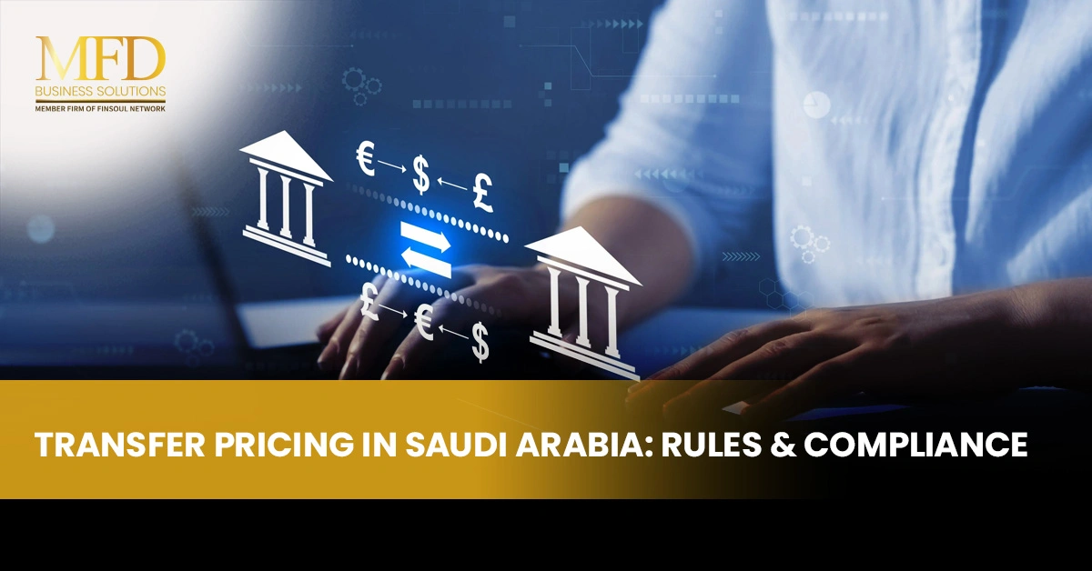 Transfer Pricing Saudi Arabia: Compliance Guide 2026